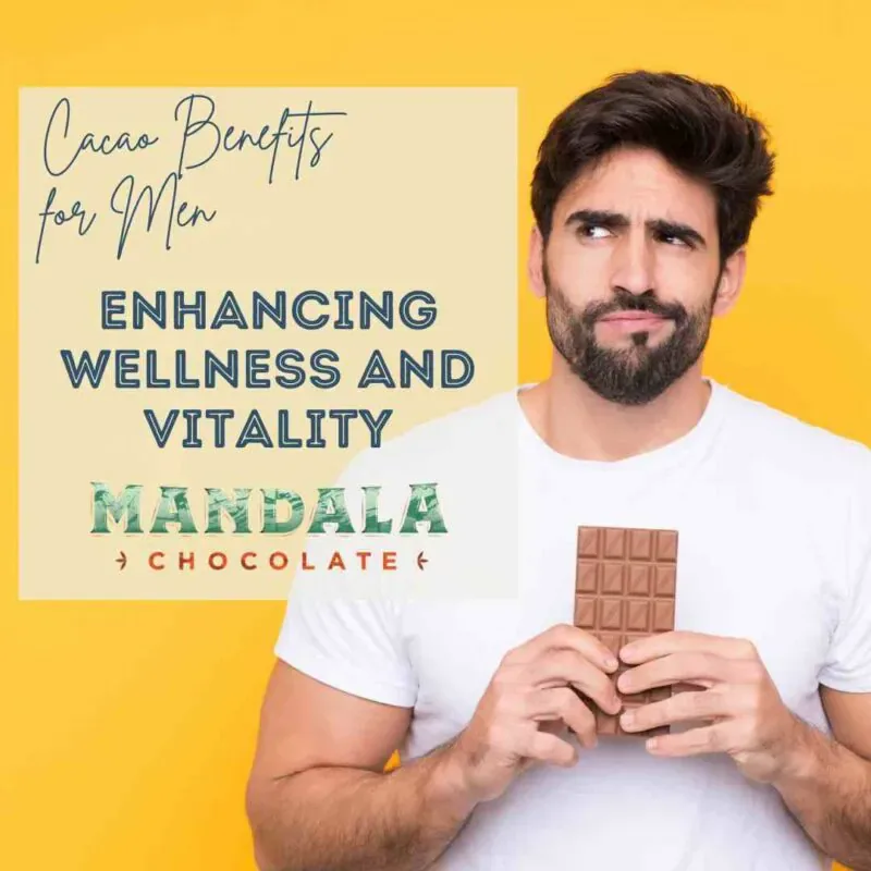 Cacao Benefits for Men: Enhancing Wellness and Vitality